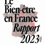 Couverture de l'ouvrage, portant le titre « Le Bien-être en France, Rappport 2023 ». En fond, une carte de la Frane métropolitaine traitée en gris et rouge